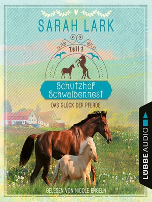 cover image of Das Glück der Pferde--Schutzhof Schwalbennest, Teil 1